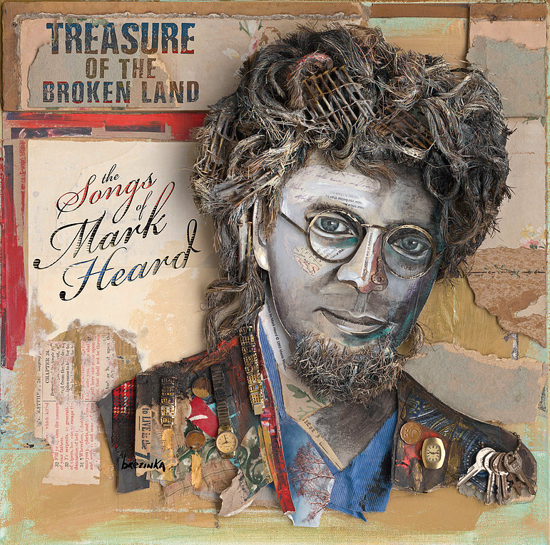 Treasure of the Broken Land: The Songs of Mark Heard